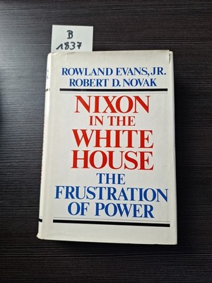 Nixon in the White House: the frustra..., Rowland Evans 1971 First Edition 