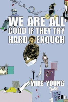 We Are All Good If They Try Hard Enough