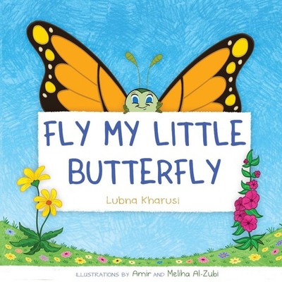 Fly my little Buttefly Lubna Kharusi Paperback Lubybuby