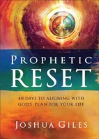 Prophetic Reset | 40 Days To Aligning With God's Plan For Your Life | Giles