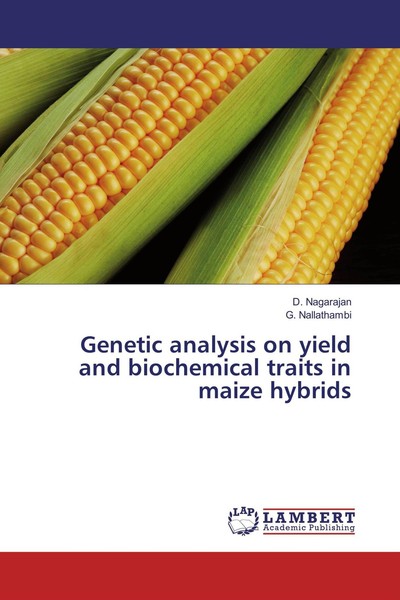 Genetic Analysis On Yield And Biochemical Traits In Maize Hybrids D. Nagarajan-image