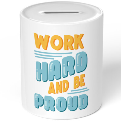 Work hard and be proud 10701002083