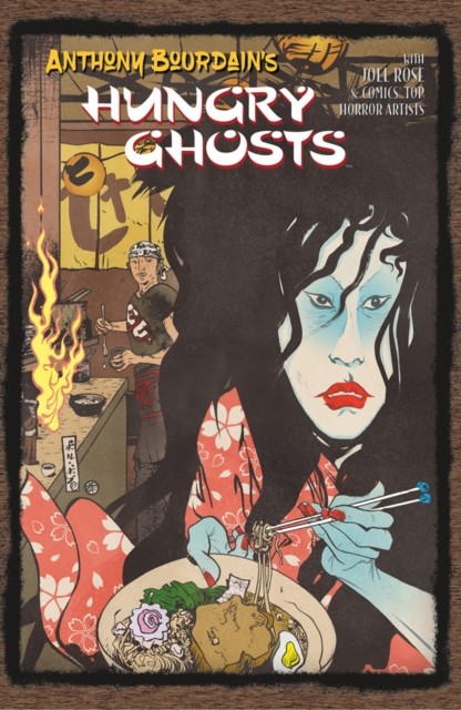 Anthony Bourdain's Hungry Ghosts by Anthony Bourdain (Hardback Book)