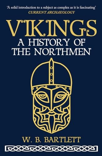 Vikings: A History of the Northmen By W. B. Bartlett. 9781398109087 - Image 5