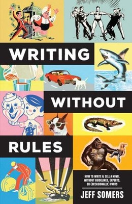 Writing Without Rules Paperback J. Somers