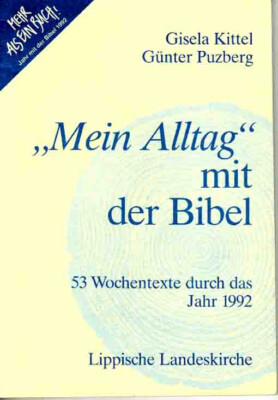 Mein Allteg mit der Bibel - 53 Wochentexte 1992 GünterGisela Kittel / Puzberg