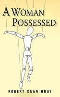 Robert Dean Bray | A Woman Possessed | Taschenbuch | Englisch (2011) | iUniverse