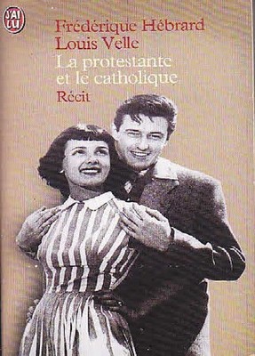 La protestante et le catholique Recit | Hébrard Frédérique Velle Louis | Guter Zustand