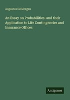 Augustus De Morgan | An Essay On Probabilities, And Their Application To Life...