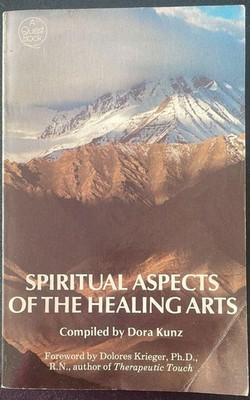 Spiritual Aspects of the Healing Arts Kunz, Dora paperback Very Good