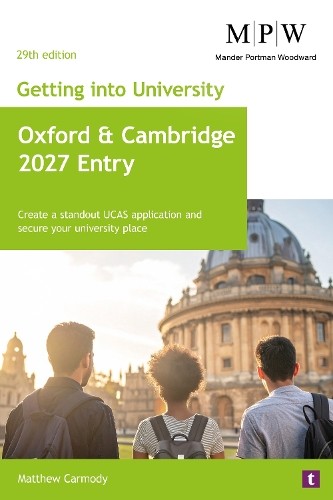 Getting into University: Oxford and Cambridge 2027 Entry by M... - 9781911724896