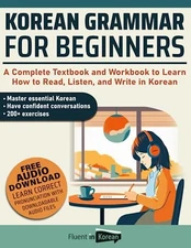 Korean Grammar for Beginners: A Complete Textbook and Wo... by Korean, Fluent in