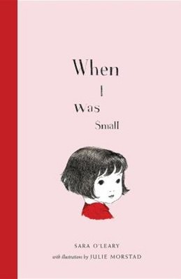 When I Was Small Hardcover Sara O'leary