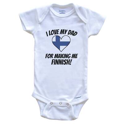 I Love My Dad For Making Me Finnish Funny Finland Baby Bodysuit