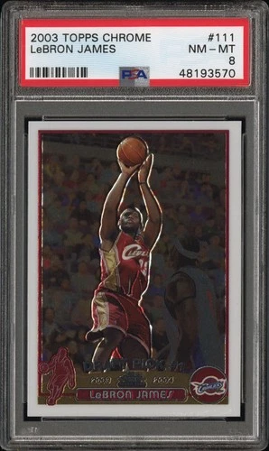2003-04 Topps Chrome LeBron James - #111 - PSA 8 - Rookie Card!!