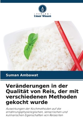 Vernderungen in der Qualitt von Reis, der mit verschiedenen Methoden gekocht wur