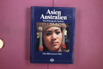 355831 Peter Scholl-Latour ASIEN AUSTRALIEN ADAC Verlag Von Peking bis Sydney HC