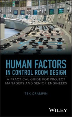Human Factors in Control Room Design : A Practical Guide for Project Managers...