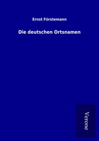 Ernst FöRstemann | Die Deutschen Ortsnamen | Taschenbuch | Deutsch (2017)