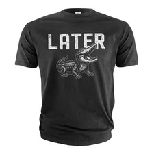 Later Gator T-Shirt Funny See you later Goodbye  Tee Alligator Shirt