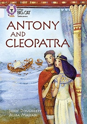 Antony and Cleopatra: Band 17/Diamond (Collins Big Cat),John Dou