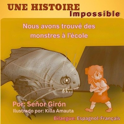 Une Histoire Impossible: Nous Avons Trouve Des Monstres Dans l'Ecole by Killa Am