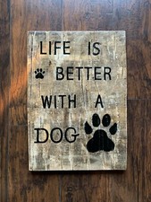 Life is better with a Dog  Dog Lover Wooden Wall Hanging Sign  20x14in 