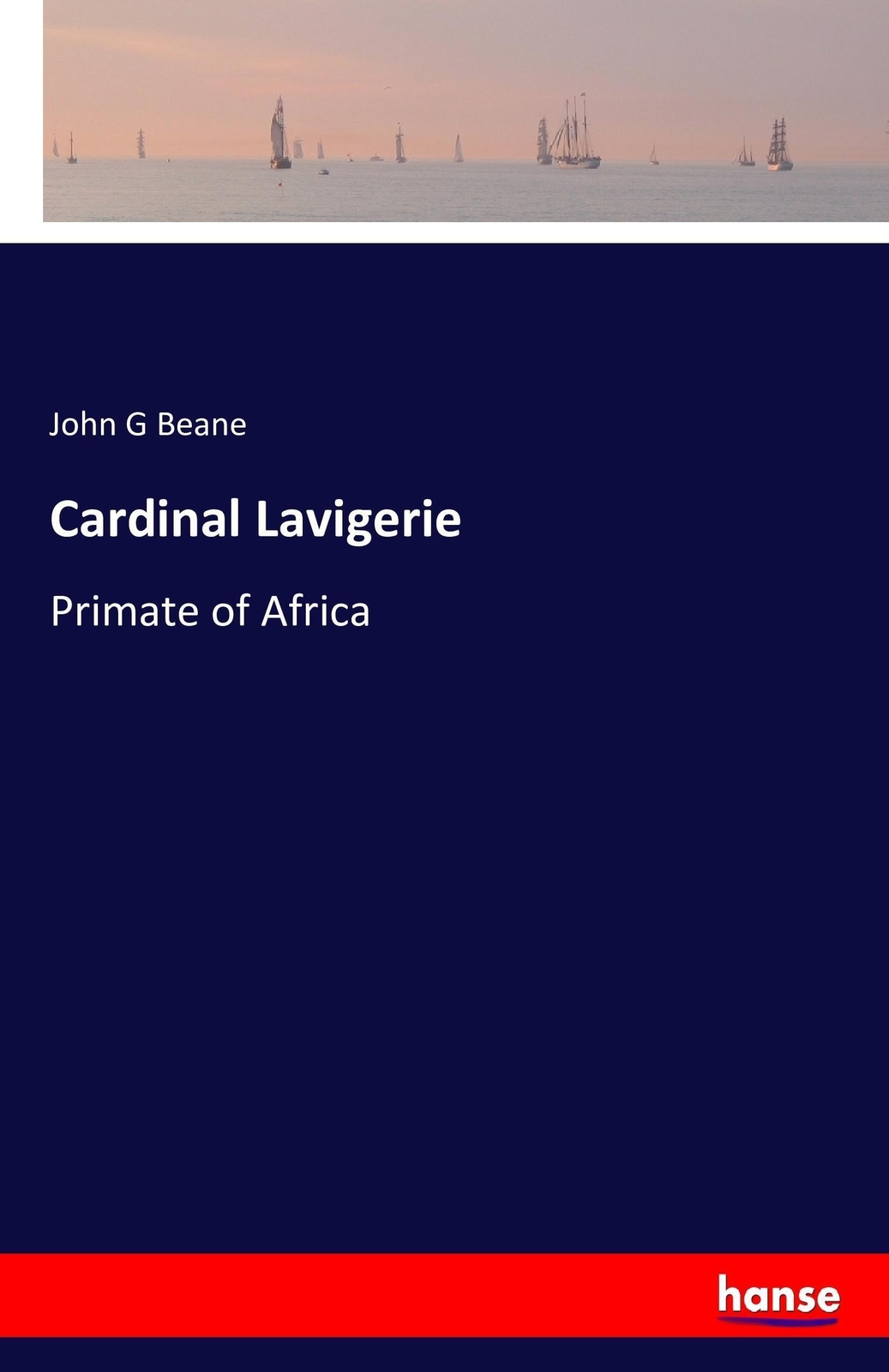 Thumbnail - Cardinal Lavigerie Primate Of Africa John Beane Taschenbuch Paperback