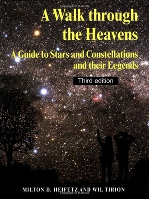 A Walk through the Heavens: A Guide to Stars and Constellations and their Le...