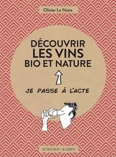 Découvrir les vins bio et nature, Olivier Le Naire, Zoé Thouron et Marie-Noëll