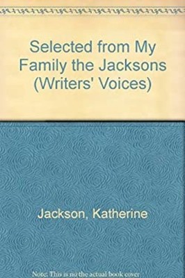 Selected from My Family, the Jacksons Writers' Voices Katherine J