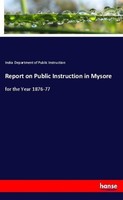 Report On Public Instruction In Mysore India Department Of Public Instruction