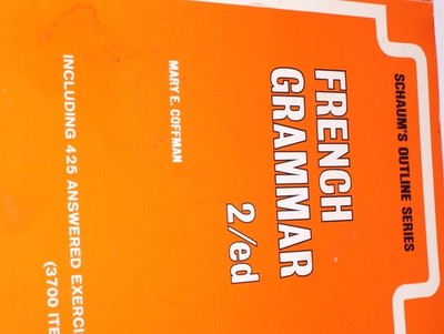 Schaum's outline of French grammar (Schaum's outline series)