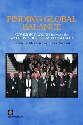 FINDING GLOBAL BALANCE: COMMON GROUNDS BETWEEN THE WORLDS By Katherine Marshall