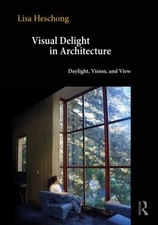 Visual Delight in Architecture Paperback Lisa Heschong