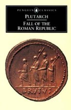 The Fall of the Roman Republic: Six Lives (Penguin Classics) - Paperback - GOOD