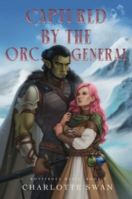 Captured by the Orc General - Paperback NEW Charlotte Swan 28/03/2023