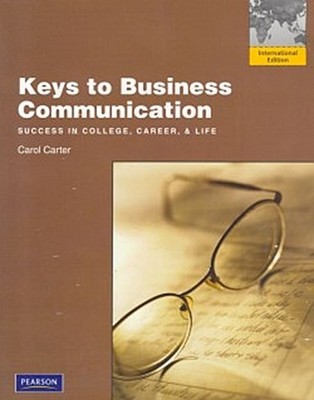 Keys to Business Communication Carol Carter