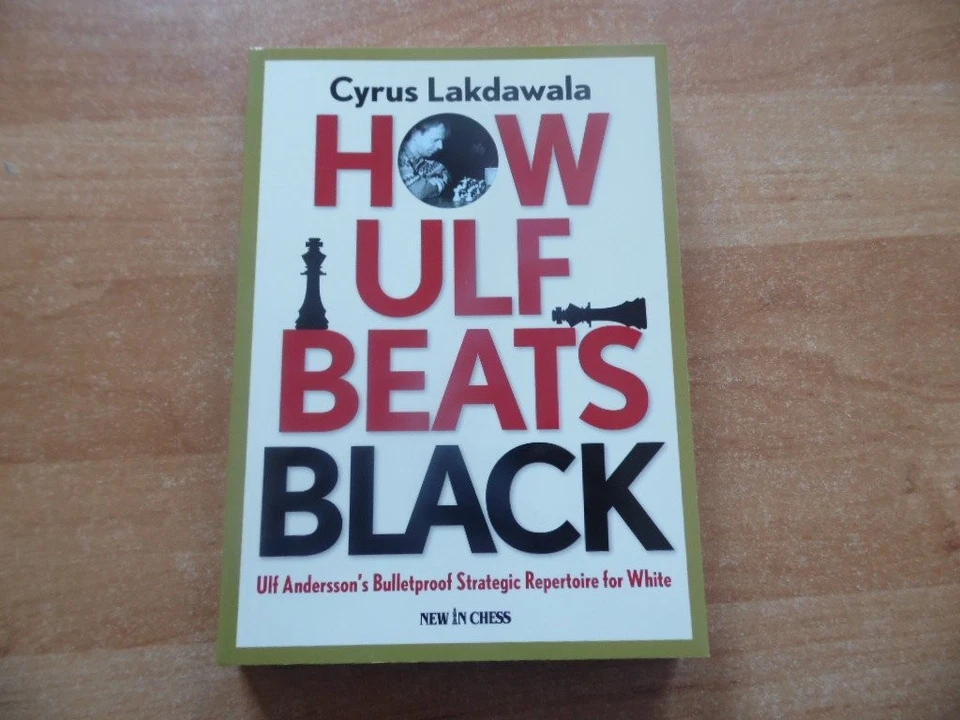 How Ulf (Andersson) beats Black by Cyrus Lakdawala New In Chess 2018 - Bild 1 von 1