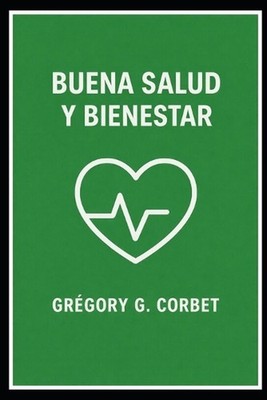 Buena salud y bienestar by Gr?gory G. Corbet (Spanish) Paperback Book
