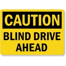 Blind Drive Ahead Caution Aluminum Weatherproof Sign b00322