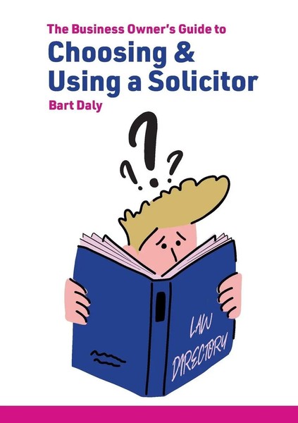 The Business Owner's Guide To Choosing & Using A Solicitor Bart Daly Taschenbuch-image
