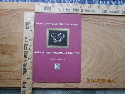 pelvic anatomy for the patient normal and abnormal conditions - schering 1947