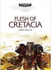 Flesh of Cretacia: A Blood Angels Flesh Tearers Space Marine Battles Hardcov...