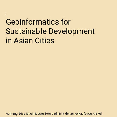 Geoinformatics for Sustainable Development in Asian Cities