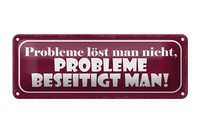Blechschild Spruch 27X10 Cm Probleme LöSt Nicht Beseitigt Deko Schild Tin Sign