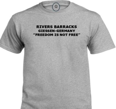 RIVERS BARRACKS * GIESSEN-GERMANY* FREEDOM* INDIVIDUAL BASE PT SHIRT