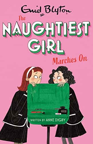 The Naughtiest Girl: Naughtiest Girl Marches On: Book 10,Digby,