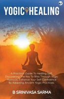 Yogic Healing Bondu Srinivasa Sarma Taschenbuch Kartoniert / Broschiert Englisch