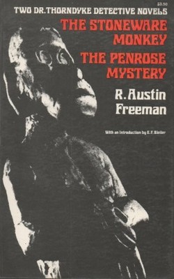 THE STONEWARE MONKEY & THE PENROSE MYSTERY, TWO DR. By R. Austin Freeman & E. F.